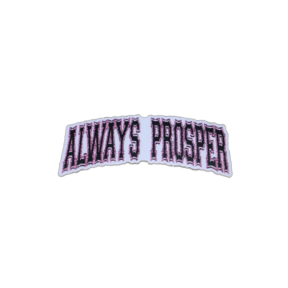 Always Prosper University die-cut sticker, matte with pink and black arched lettering
